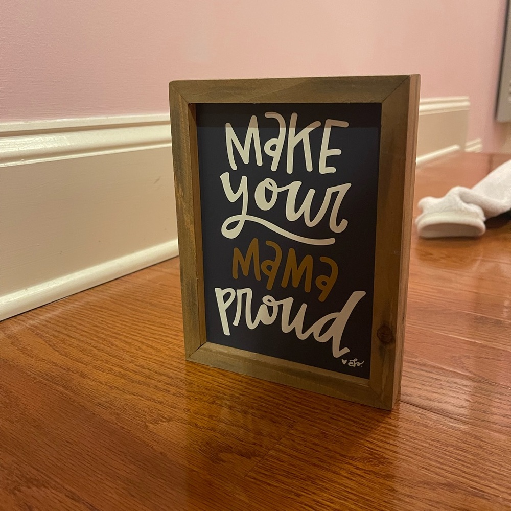 “make your mama proud” decoration